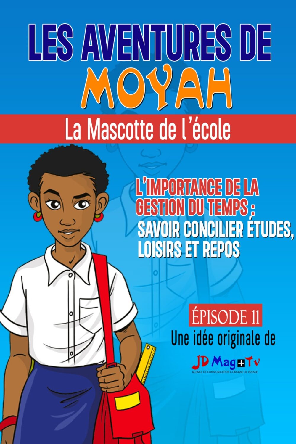 Bande Dessinée MoYah Série N°11 – L'IMPORTANCE  DE LA GESTION DU TEMPS : SAVOIR CONCILIER  ETUDE LOISIRS ET REPOS